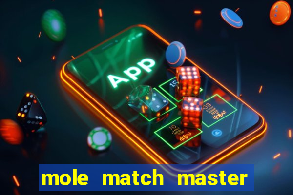 mole match master ganha dinheiro